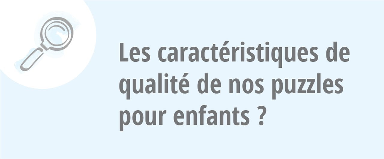 Les points principaux de qualité pour les puzzles enfants