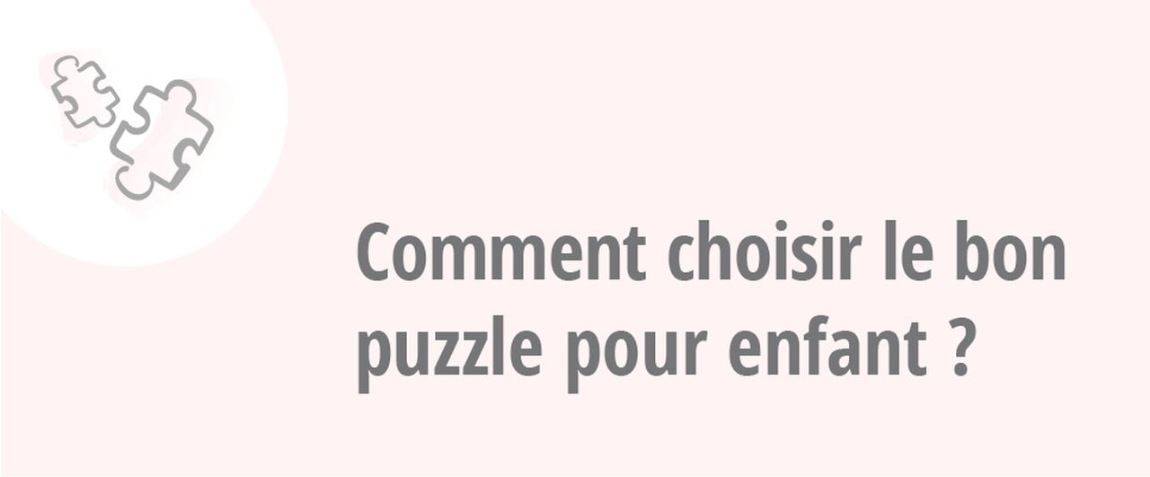 Comment choisir le bon puzzle ?