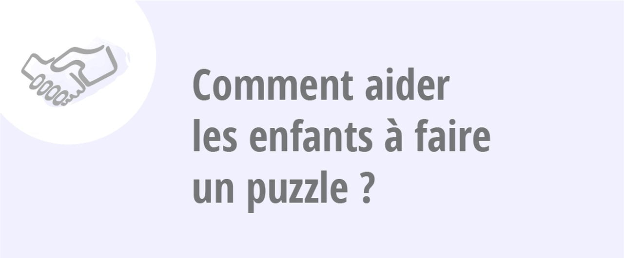 Comment aider les enfants à faire un puzzle ?