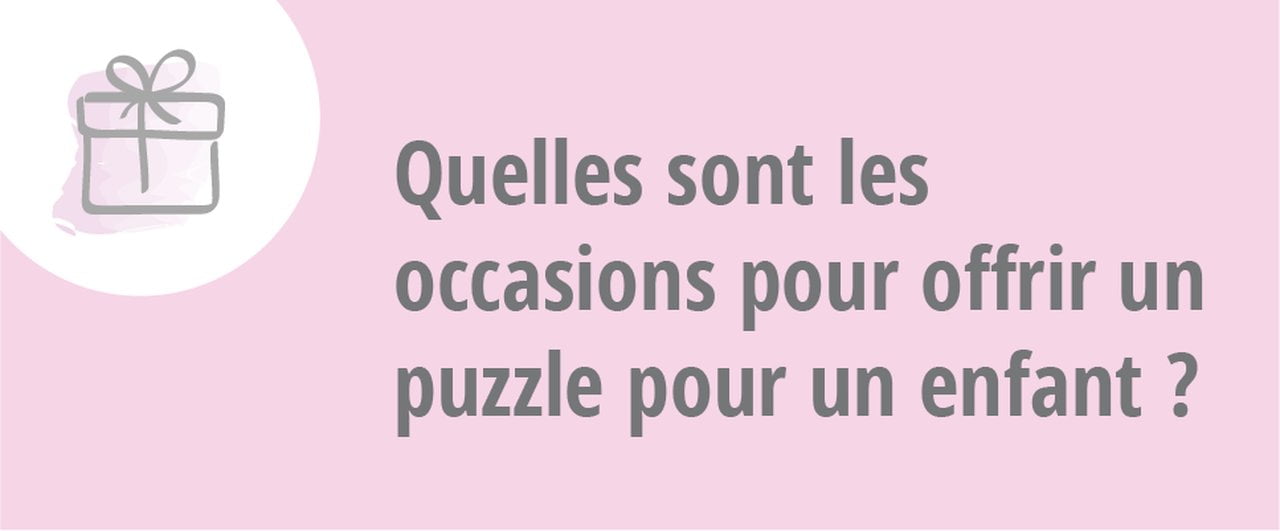 occasions de cadeau pour puzzle enfant